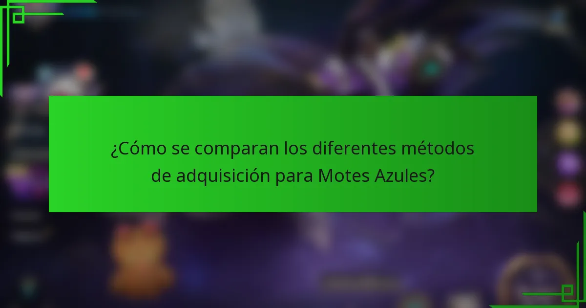 ¿Cómo se comparan los diferentes métodos de adquisición para Motes Azules?