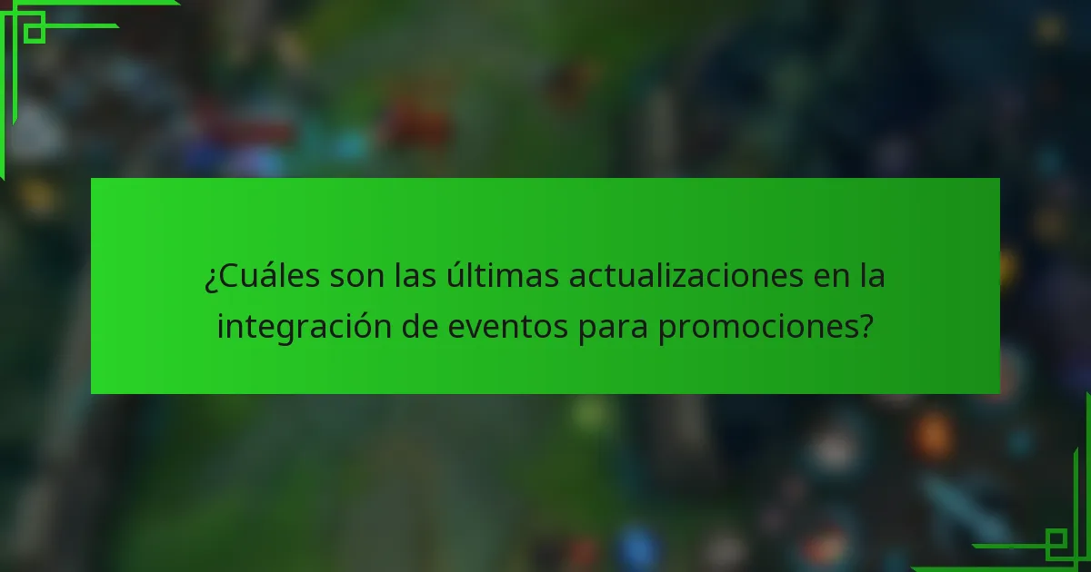 ¿Cuáles son las últimas actualizaciones en la integración de eventos para promociones?