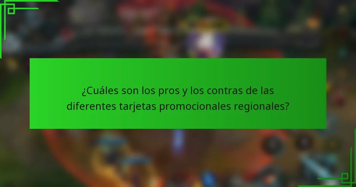 ¿Cuáles son los pros y los contras de las diferentes tarjetas promocionales regionales?