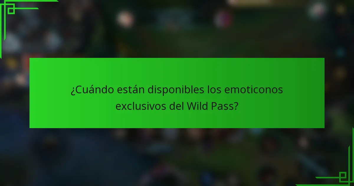 ¿Cuándo están disponibles los emoticonos exclusivos del Wild Pass?