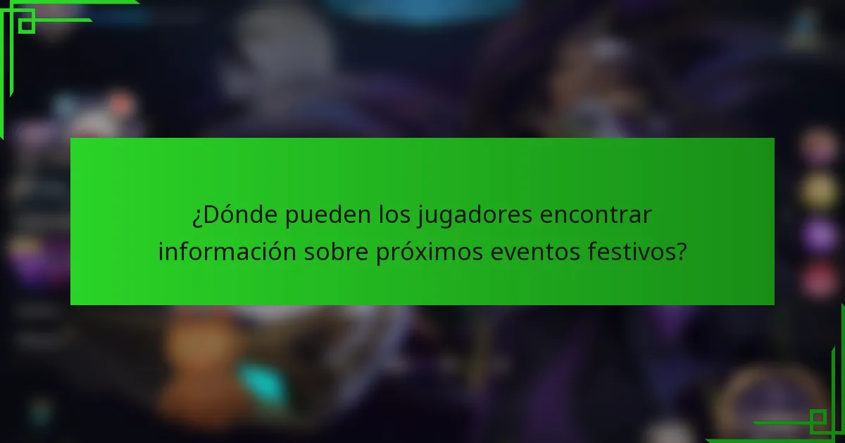 ¿Dónde pueden los jugadores encontrar información sobre próximos eventos festivos?