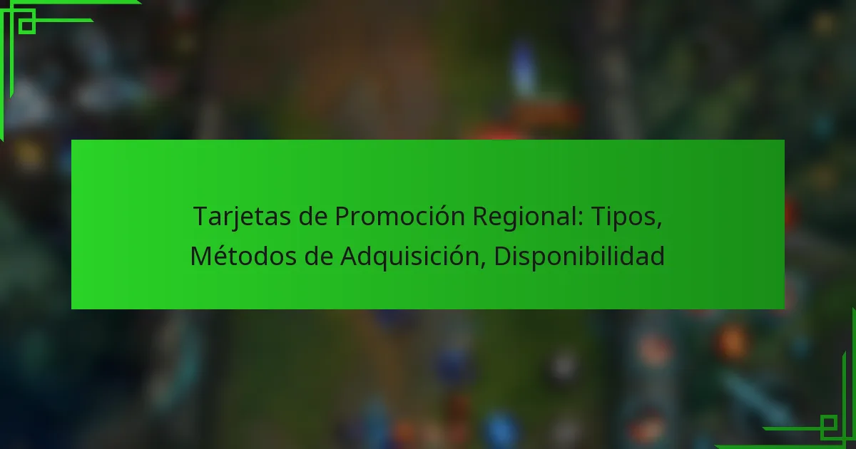 Tarjetas de Promoción Regional: Tipos, Métodos de Adquisición, Disponibilidad
