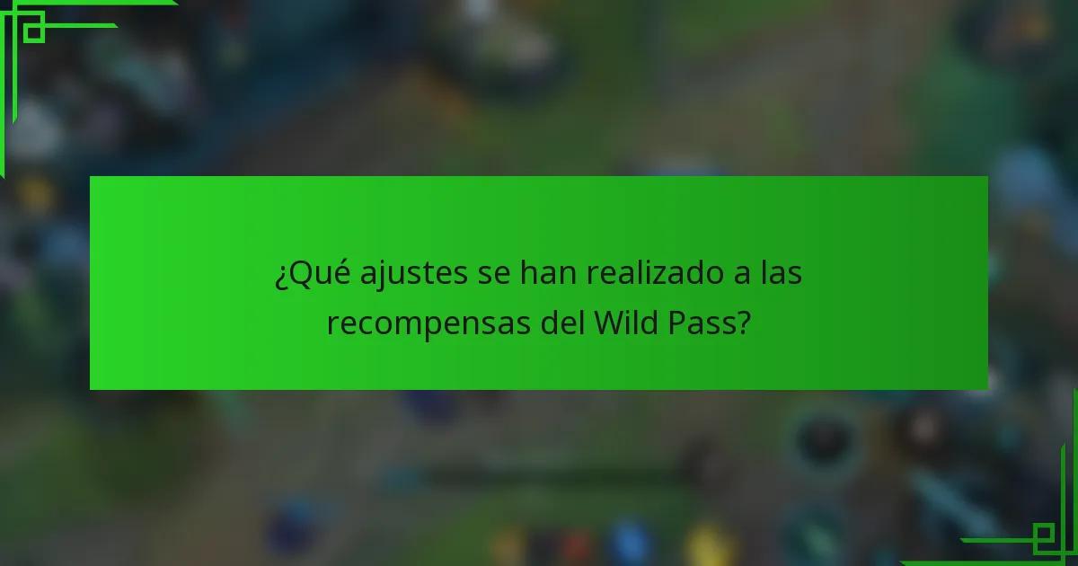 ¿Qué ajustes se han realizado a las recompensas del Wild Pass?