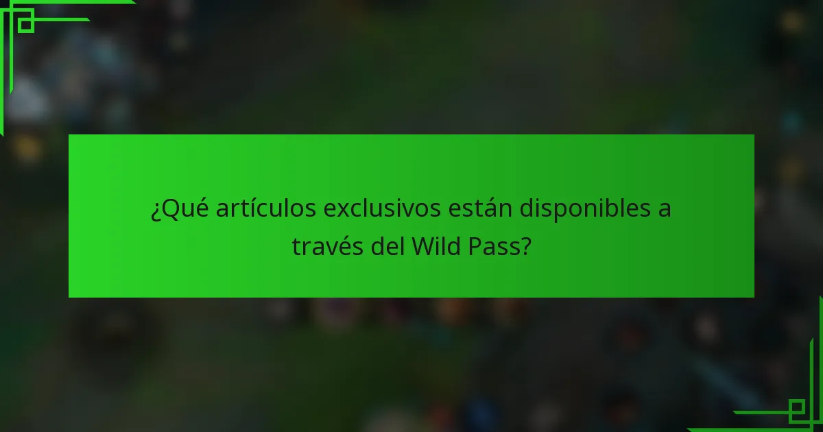 ¿Qué artículos exclusivos están disponibles a través del Wild Pass?