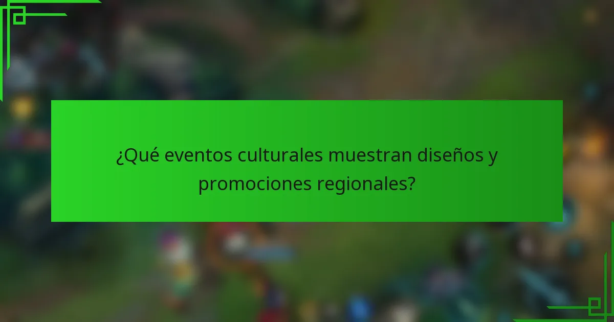¿Qué eventos culturales muestran diseños y promociones regionales?
