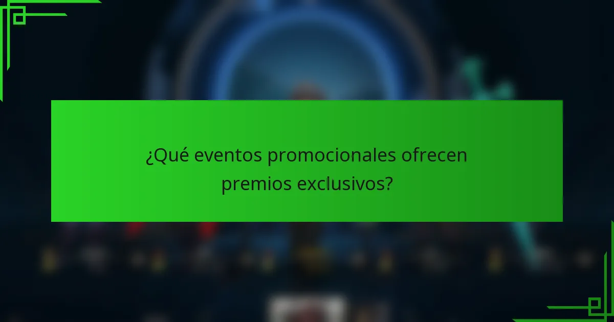 ¿Qué eventos promocionales ofrecen premios exclusivos?