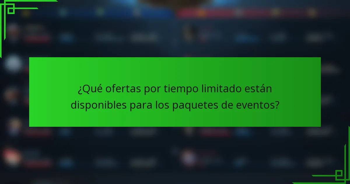 ¿Qué ofertas por tiempo limitado están disponibles para los paquetes de eventos?